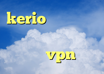 kerio دانلوذ وی پی ن کریو انتی فیلتر وی چت خرید vpn جدید