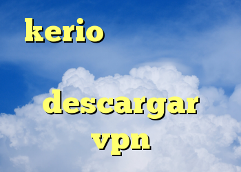 kerio رایگان روزانه کریوش ارزان وی پی ان descargar vpn