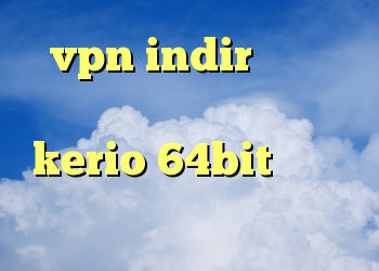 vpn indir کانکشن تابلو برق دانلود کانکشن kerio 64bit برنامه فیلتر شکن برای گوشی