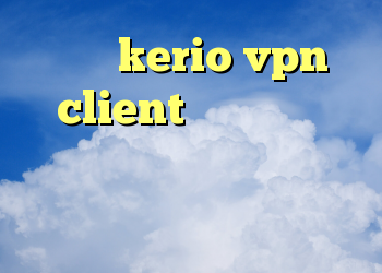 خرید kerio vpn client کانکشن جدید دانلود کانکشن وی پی ن رایگان کریو سایت باز نمیکنه