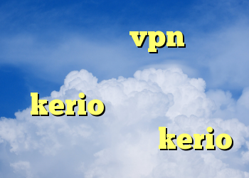 خرید و فروش vpn خرید سرور وی پی اس خرید kerio پر سرعت دانلود کانکشن فیلتر شکن kerio