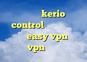 راهنمای kerio control فیلتر شکن تور اندروید easy vpn اکانت تست vpn برای ایفون