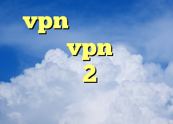 vpn اندروید خرید آنلاین vpn پرسرعت خرید ویلا 2 خواب ساخت کانکشن هوشمند