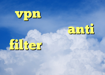 vpn برای گوشی اپل خرید ویزا کارت anti filter اندروید دانلود وی پی ان رایگان اندروید
