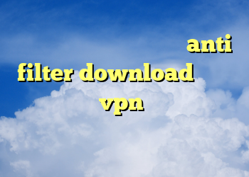 آنتی فیلتر برای ویندوز فون anti filter download دانلود کانکشن خام vpn دانلودبرنامه فیلترشکن برای گوشی اندروید