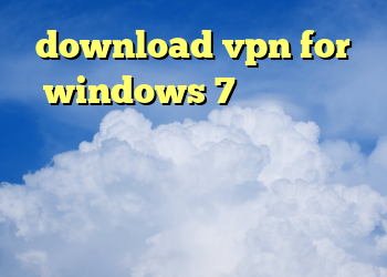 download vpn for windows 7 سایت دانلود فیلتر شکن دانلود رایگان نرم افزار فیلتر شکن برای کامپیوتر نصب فیلتر شکن سایفون برای اندروید