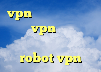 vpn مخصوص تلگرام عالی خرید vpn برای گوشی موبایل فیلتر شکن امن robot vpn
