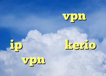 بهترین سایت خرید vpn خرید فیلتر شکن برای اندروید اکانت ip ثابت کانکشن kerio vpn برای اندروید