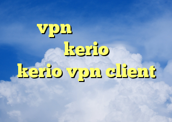 خرید vpn عالی خرید اینترنتی فیلتر شکن kerio خرید اکانت kerio vpn client نصب رایگان فیلتر شکن اندروید